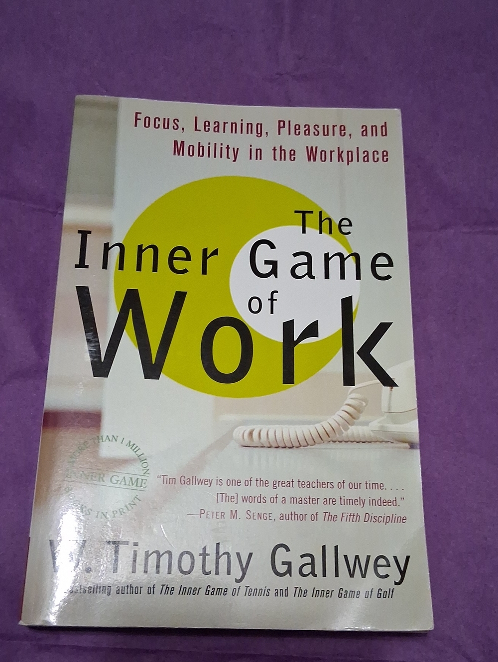 Timothy Gallwey The Inner Game of Work - White & Yellow Cover